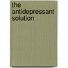 The Antidepressant Solution door Joseph Glenmullen