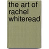 The Art Of Rachel Whiteread door Jennifer R. Cross