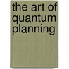 The Art of Quantum Planning by Gerald Harris