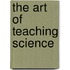 The Art of Teaching Science