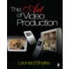 The Art of Video Production door Leonard C. Shyles