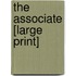 The Associate [Large Print]