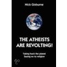 The Atheists Are Revolting! door Nick Gisburne