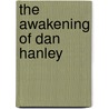The Awakening Of Dan Hanley door Rita K. Hamilton