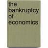 The Bankruptcy Of Economics door Wilber Smith