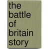 The Battle Of Britain Story door Graham Pitchfork