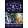 The Beginnings Under Attack door Bill Sheffield
