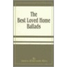 The Best Loved Home Ballads door James Whitcomb Riley