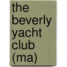 The Beverly Yacht Club (Ma) by Judith Westlund Rosbe