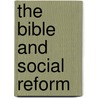 The Bible And Social Reform door Ransom Hebbard Tyler