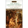 The Bibles Greatest Stories by Paul Roche