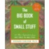 The Big Book of Small Stuff