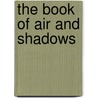 The Book Of Air And Shadows door Michael Gruber