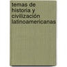 Temas de historia y civilización latinoamericanas