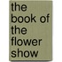 The Book Of The Flower Show