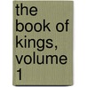 The Book of Kings, Volume 1 door Cyril J. Barber