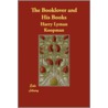 The Booklover And His Books by Harry Lyman Koopman