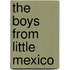 The Boys from Little Mexico