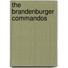 The Brandenburger Commandos door Franz Kurowski
