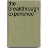 The Breakthrough Experience door John F. Demartini