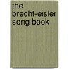 The Brecht-Eisler Song Book door Eric Bentley