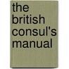 The British Consul's Manual door E.W.A. Tuson