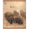 The Buffalo and the Indians door Dorothy Hinshaw Patent