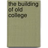 The Building of Old College door Andrew Fraser