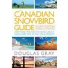 The Canadian Snowbird Guide door Douglas Gray