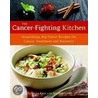 The Cancer-Fighting Kitchen by Rebecca Katz