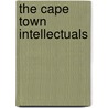 The Cape Town Intellectuals by Baruch Hirson