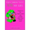 The Career That Ate My Life by Patricia McGovern
