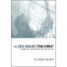 The Case Against Punishment by Jack Jacobs