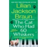 The Cat Who Had 60 Whiskers by Lillian Jackson Braun