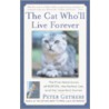 The Cat Who'll Live Forever by Peter Gethers