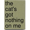 The Cat's Got Nothing on Me door Conrad Boilard