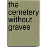 The Cemetery Without Graves by M.K.B. Simpson