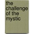 The Challenge Of The Mystic