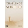 The Challenge Of The Shroud door Mark Oxley