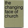 The Changing Face Of Church by Marti R. Jewell