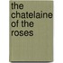 The Chatelaine Of The Roses