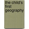 The Child's First Geography by Richard Hiley