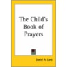 The Child's Book Of Prayers door Onbekend
