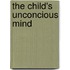 The Child's Unconcious Mind