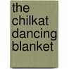 The Chilkat Dancing Blanket door Cheryl Samuel