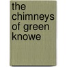 The Chimneys Of Green Knowe door Lucy M. Boston