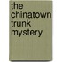The Chinatown Trunk Mystery