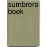 Sumbrero boek by Unknown