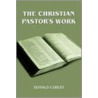The Christian Pastor's Work by Donald Corley