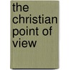 The Christian Point Of View by George William Knox
